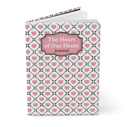 The Heart of Our Home Hardcover Journal for Self-Reflection and Gift Giving
