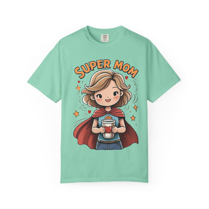 Super Mom Garment T-Shirt - Perfect Gift for Mother's Day