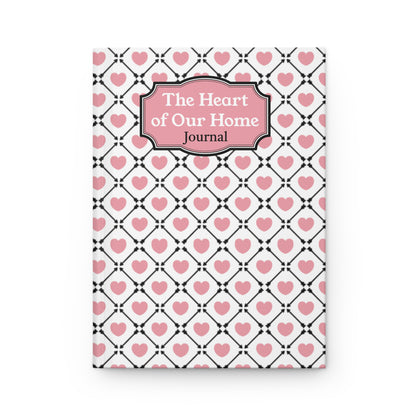 The Heart of Our Home Hardcover Journal for Self-Reflection and Gift Giving
