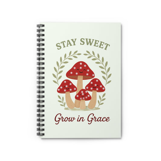 Mushroom-Themed Spiral Notebook - Stay Sweet, Grow in Grace | Cute Journal, Gift for Friends, School Supplies, Nature Lover's Notebook