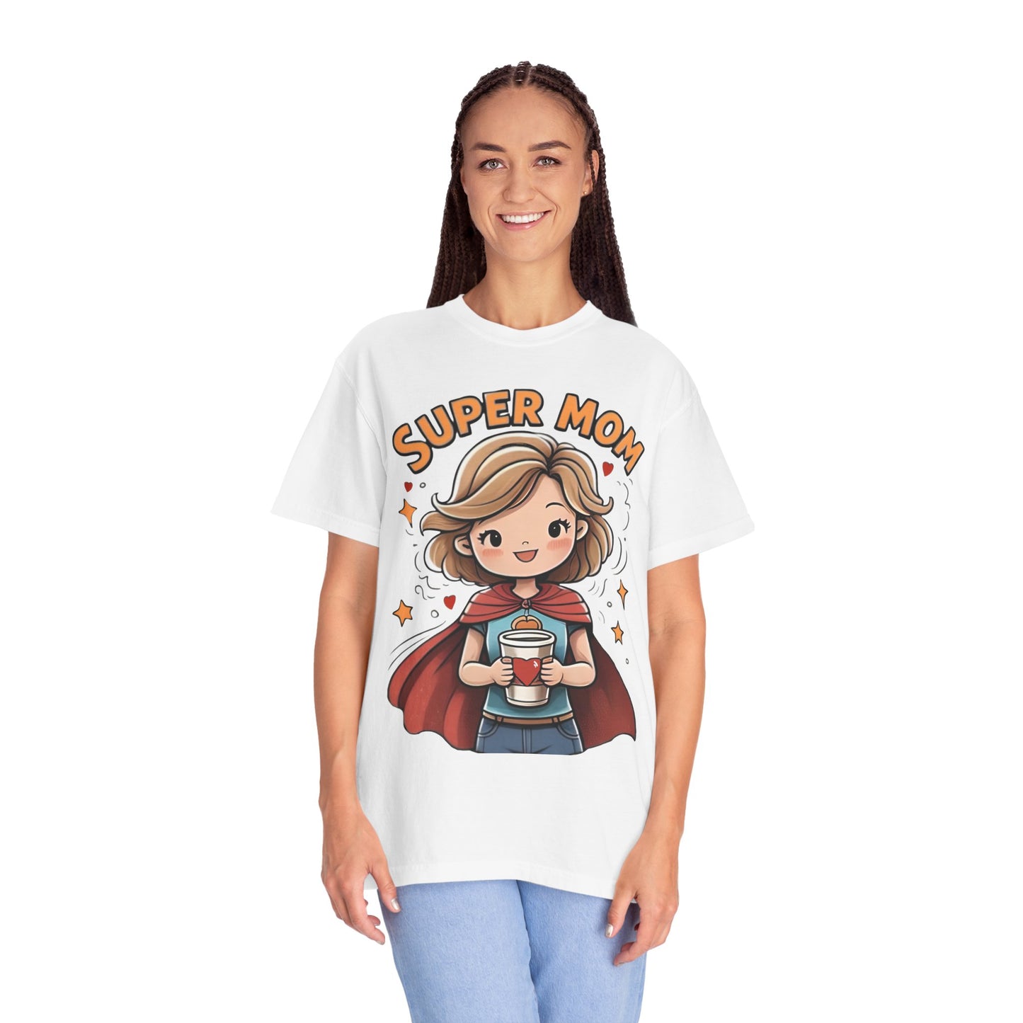 Super Mom Garment T-Shirt - Perfect Gift for Mother's Day