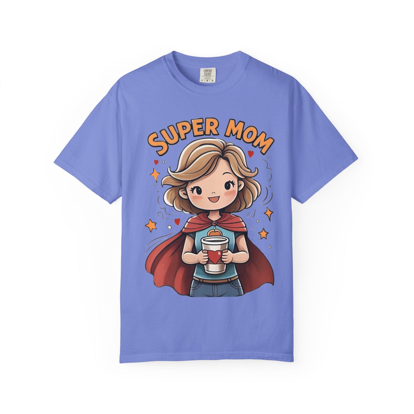 Super Mom Garment T-Shirt - Perfect Gift for Mother's Day