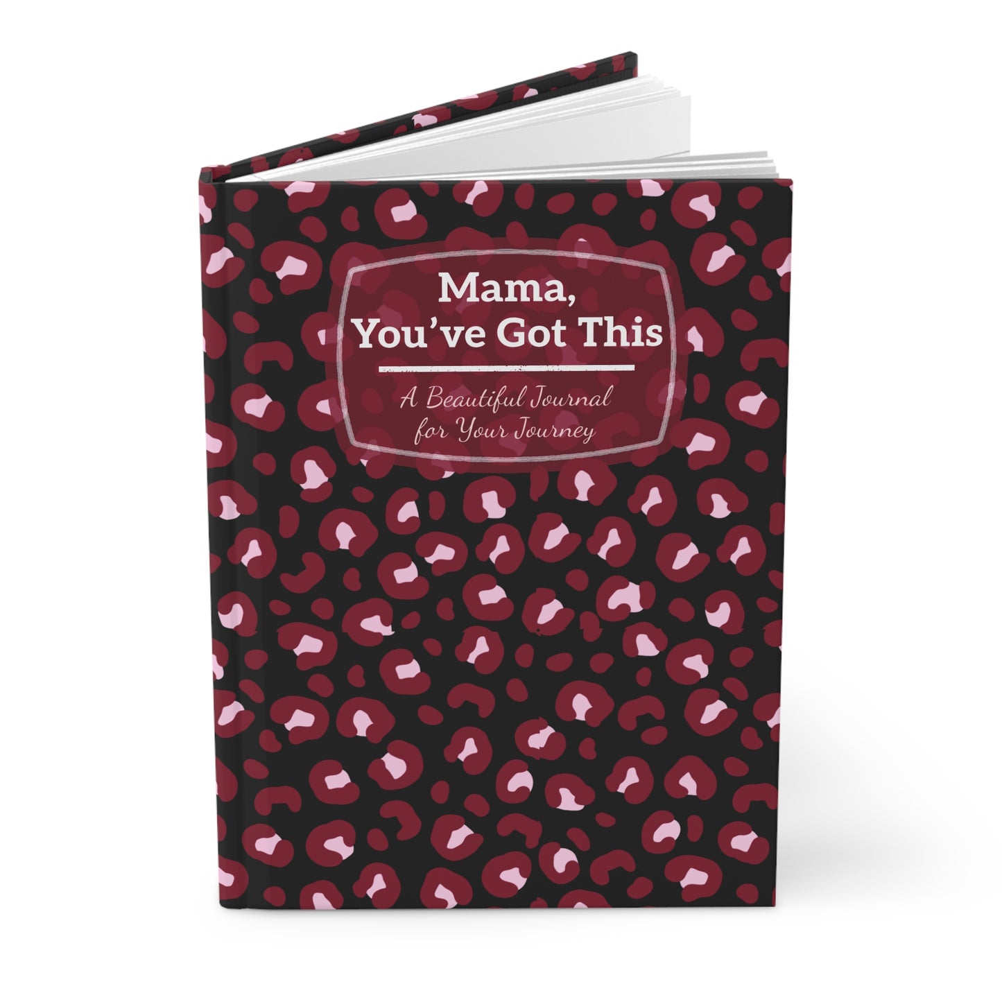 Leopard Print Journal for Moms - "Mama, You've Got This" - Beautiful Hardcover Journal