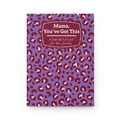 Leopard Print Journal for Moms - "Mama, You've Got This" - Beautiful Hardcover Journal