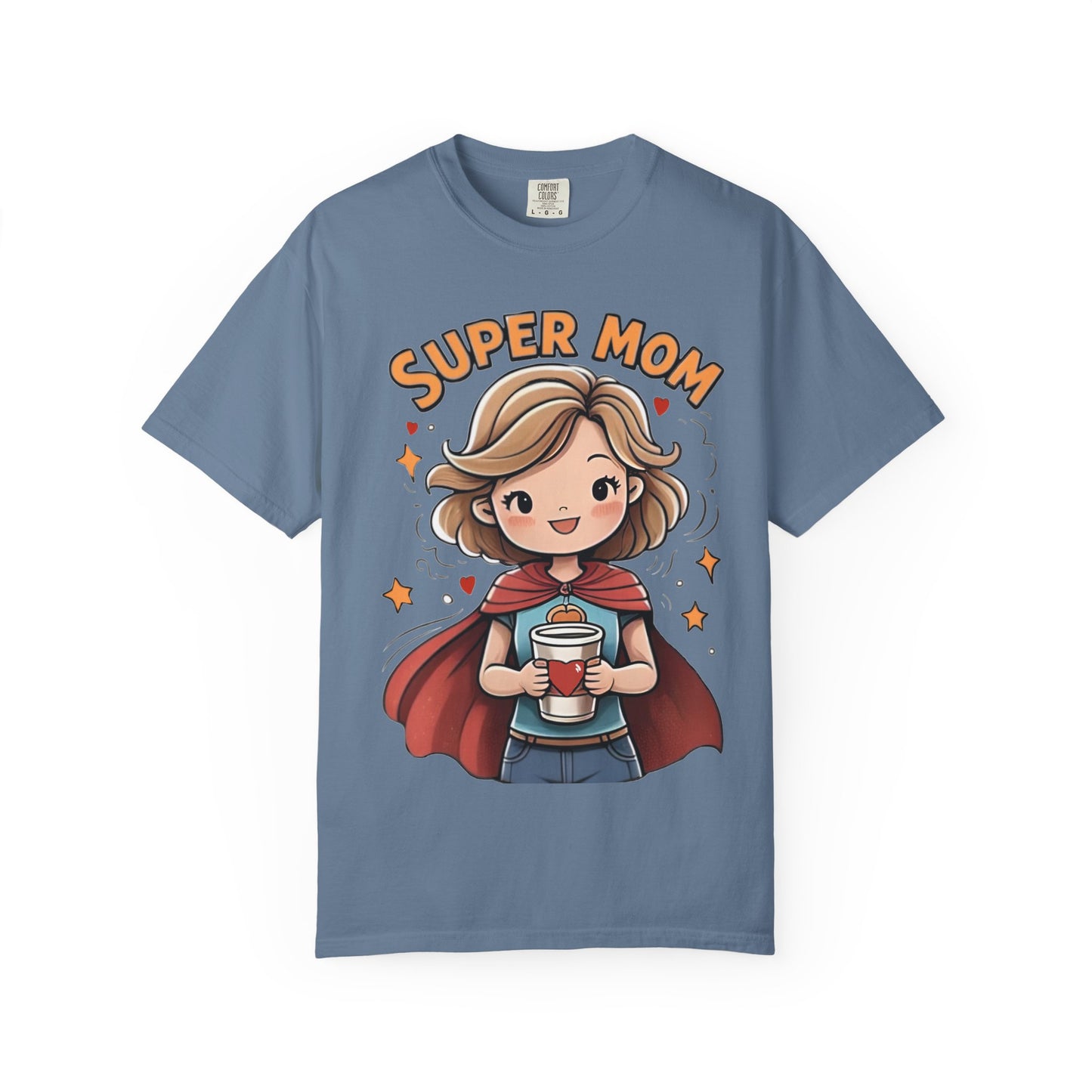 Super Mom Garment T-Shirt - Perfect Gift for Mother's Day