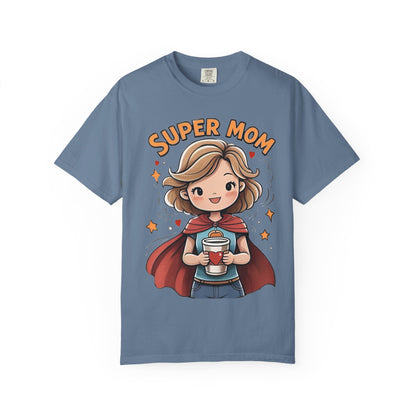 Super Mom Garment T-Shirt - Perfect Gift for Mother's Day