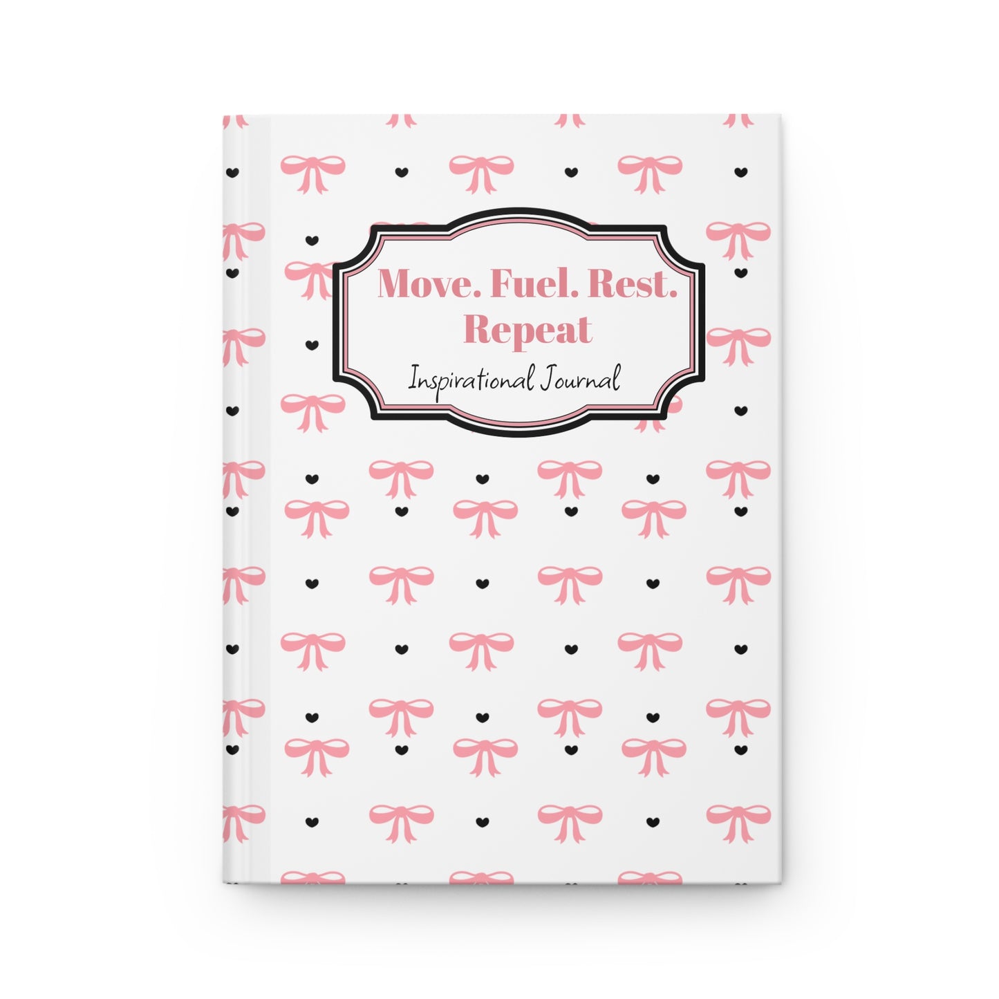 Inspirational Hardcover Journal - Move. Fuel. Rest. Repeat - Perfect for Goal Setting and Daily Reflections