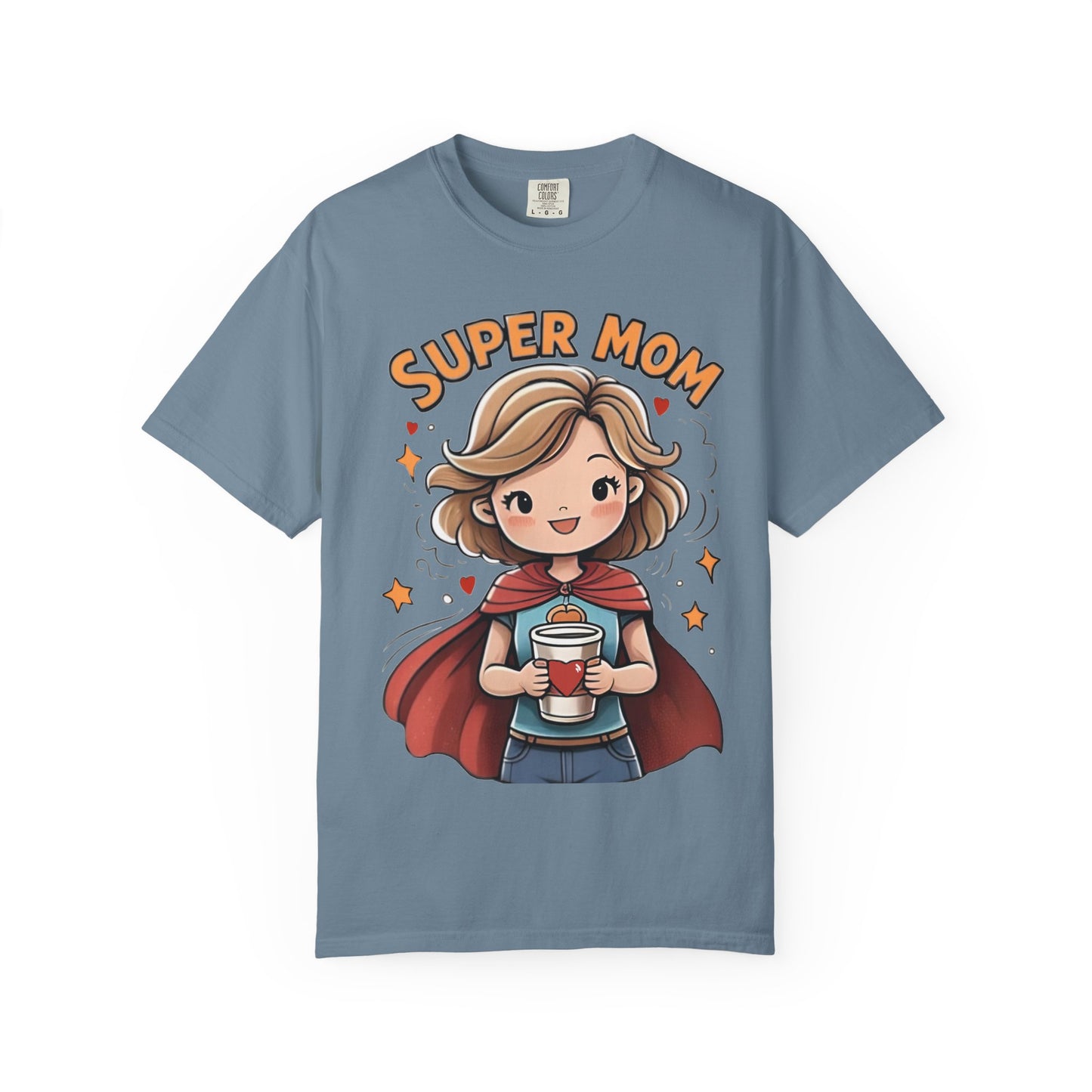 Super Mom Garment T-Shirt - Perfect Gift for Mother's Day