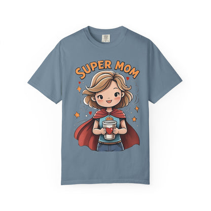 Super Mom Garment T-Shirt - Perfect Gift for Mother's Day